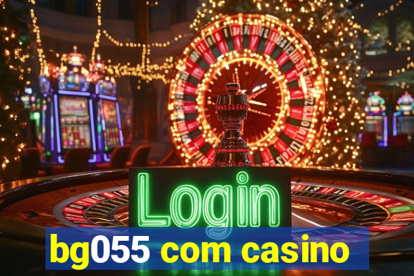 bg055 com casino